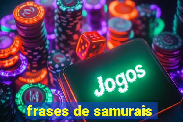 frases de samurais